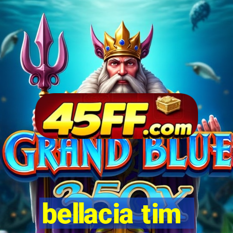 bellacia tim